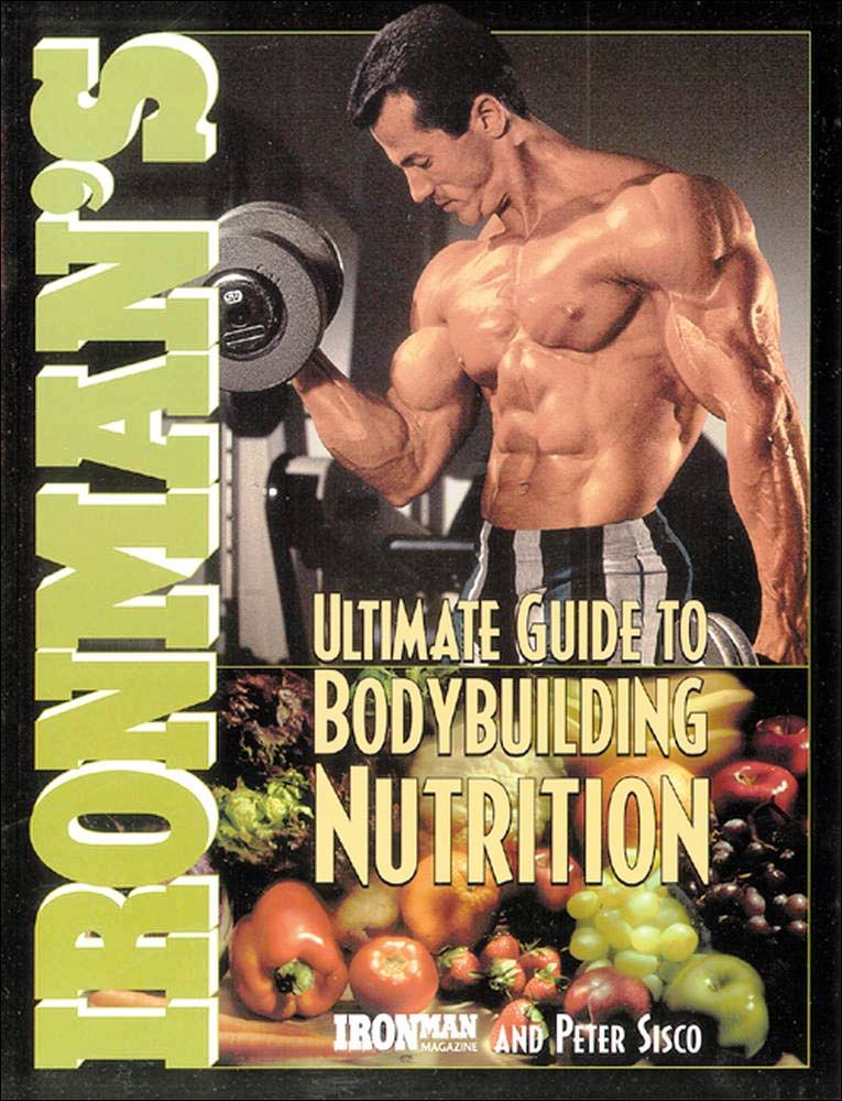 Ironman's Ultimate Guide to Bodybuilding Nutrition